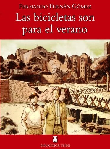 BIBLIOTECA TEIDE 011 - LAS BICICLETAS SON PARA EL VERANO -FERNANDO FERNÁN GÓMEZ- | 9788430760329 | FORTUNY GINE, JOAN BAPTISTA/LÓPEZ ROBLES, MARTA/MARTÍ RAÜLL, SALVADOR