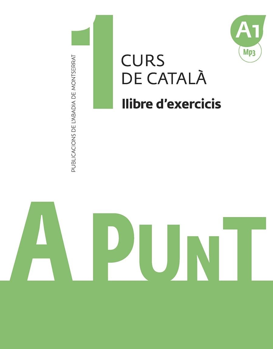 A PUNT. CURS DE CATALÀ. LLIBRE D'EXERCICIS, 1 MP3 1A | 9788491910060 | VILAGRASA GRANDIA, ALBERT