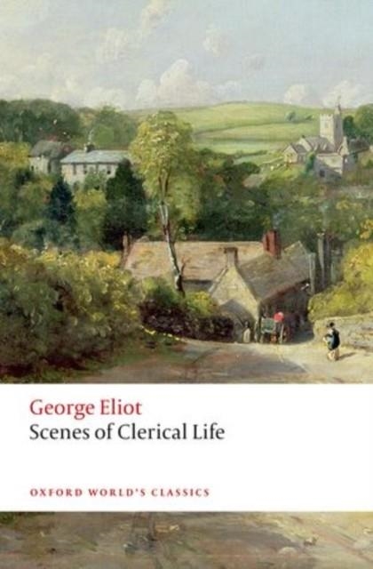 SCENES OF A CLERICAL LIFE | 9780199689606 | GEORGE ELIOT