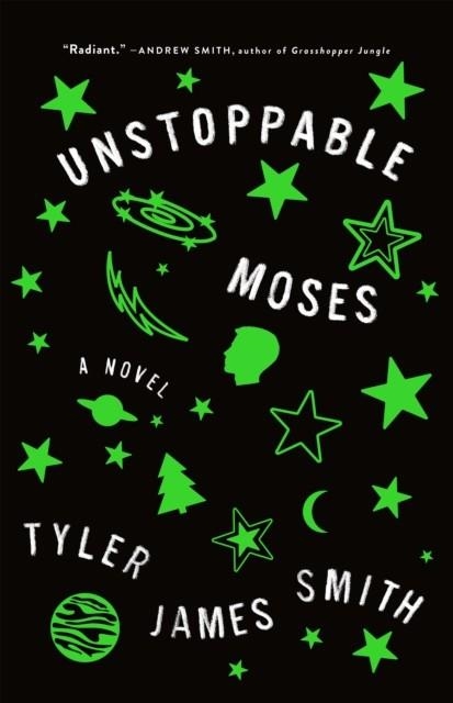 UNSTOPPABLE MOSES | 9781250138545 | TYLER JAMES SMITH