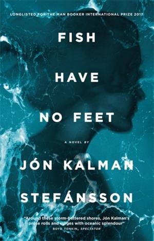 FISH HAVE NO FEET | 9780857054432 | JON KALMAN STEFANSSON