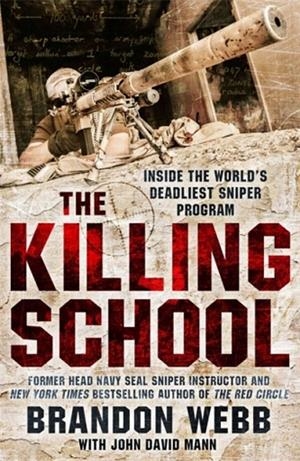 THE KILLING SCHOOL | 9781786487537 | BRANDON WEBB/JOHN DAVID MANN