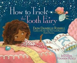 HOW TO TRICK THE TOOTH FAIRY | 9781471160264 | ERIN RUSSELL/JENNIFER HANSEN