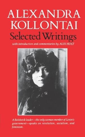 SELECTED WRITINGS OF ALEXANDRA KOLLONTAI | 9780393009743 | ALEXANDRA KOLLONTAI