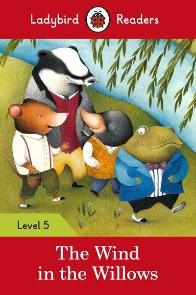 THE WIND IN THE WILLOWS-LADYBIRD READERS LEVEL 5 | 9780241336137 | LADYBIRD TEAM
