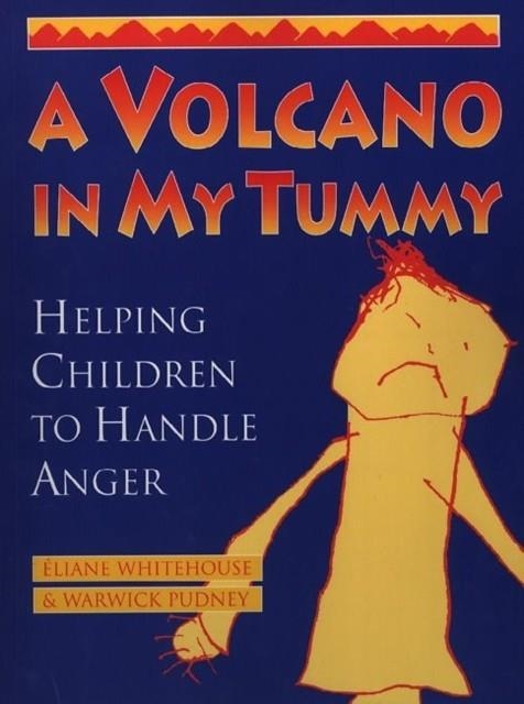 A VOLCANO IN MY TUMMY | 9780865713499 | ELIANE WHITEHOUSE/WARWICK PUDNEY
