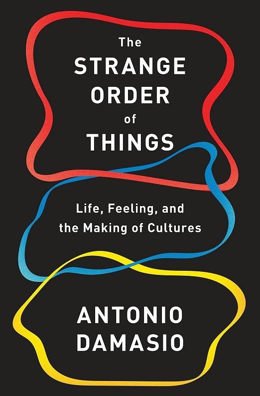 STRANGE ORDER OF THINGS | 9780307908759 | ANTONIO DAMASIO