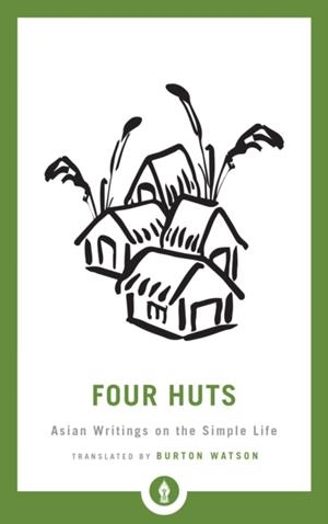 FOUR HUTS | 9781611806410 | BURTON WATSON