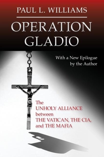 OPERATION GLADIO | 9781633884786 | PAUL L WILLIAMS