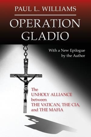 OPERATION GLADIO | 9781633884786 | PAUL L WILLIAMS