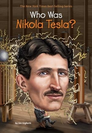 WHO WAS NIKOLA TESLA? | 9780448488592 | JIM GIGLIOTTI
