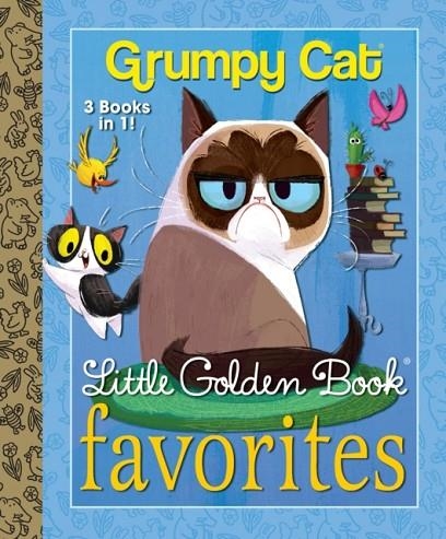 GRUMPY CAT LITTLE GOLDEN BOOK FAVORITES | 9781524767778 | GOLDEN BOOKS