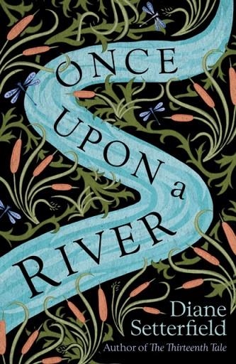 ONCE UPON A RIVER | 9780857525666 | DIANE SETTERFIELD