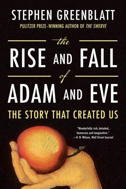 THE RISE AND FALL OF ADAM AND EVE | 9780393356267 | STEPHEN GREENBLATT