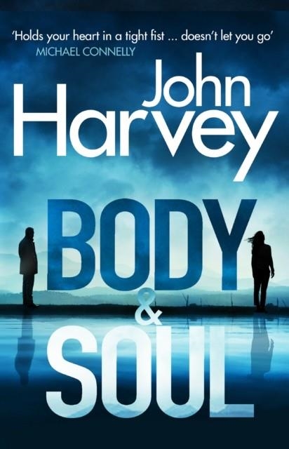BODY AND SOUL | 9781787460584 | JOHN HARVEY