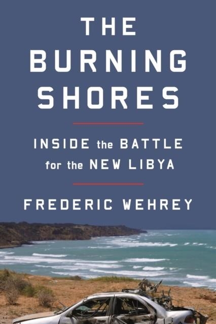 THE BURNING SHORES | 9780374278243 | FREDERIC WEHREY