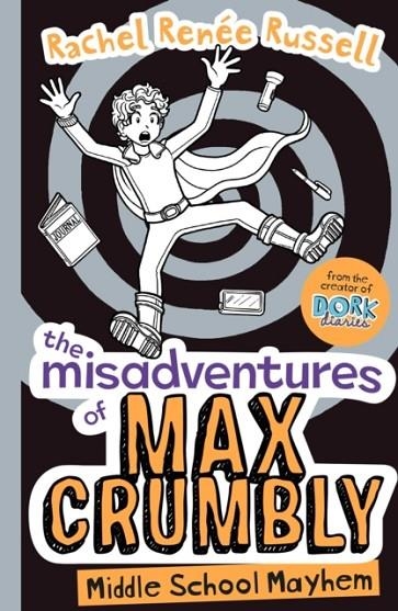 MISADVENTURES OF MAX CRUMBLY 2: MIDDLE SCHOOL MAYHEM | 9781471144653 | RACHEL RENEE RUSSELL