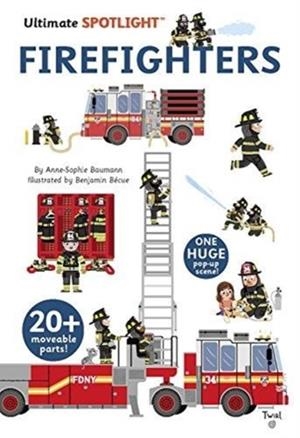 ULTIMATE SPOTLIGHT: FIREFIGHTERS | 9791027604272 | ANNE-SOPHIE BAUMANN