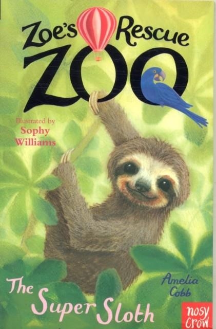 ZOE'S RESCUE ZOO: THE SUPER SLOTH | 9781788001502 | AMELIA COBB