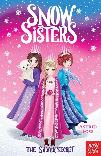 SNOW SISTERS: THE SILVER SECRET | 9780857639653 | ASTRID FOSS