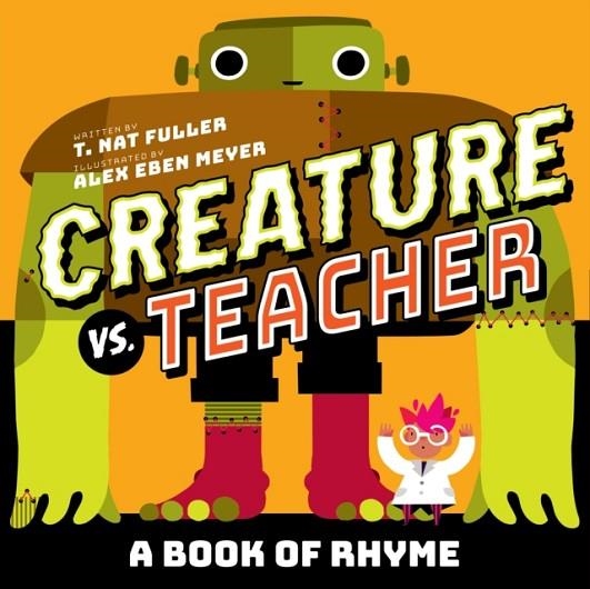CREATURE VS. TEACHER: A BOOK OF RHYME | 9781419731556 | T. NAT FULLER