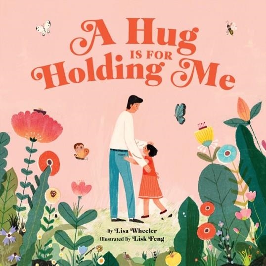 A HUG IS FOR HOLDING ME | 9781419728266 | LISA WHEELER