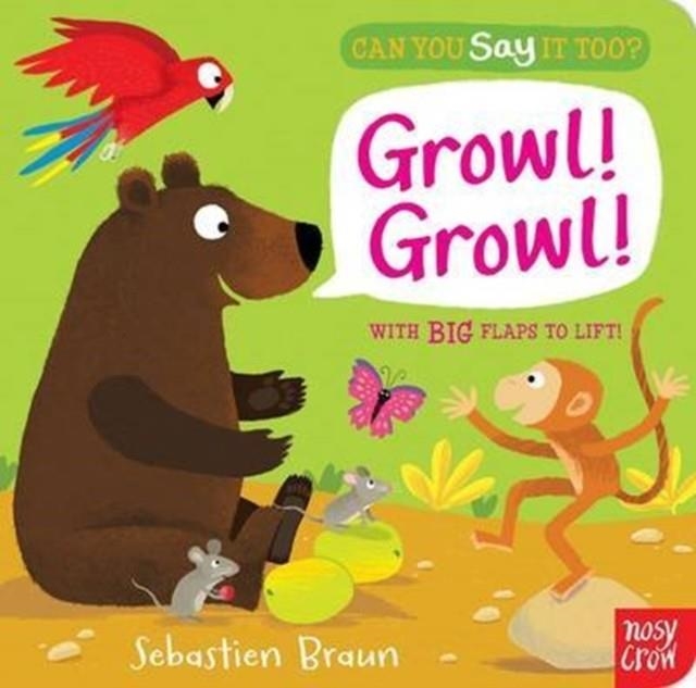 CAN YOU SAY IT TOO? GROWL! GROWL! | 9780857631718 | SEBASTIEN BRAUN