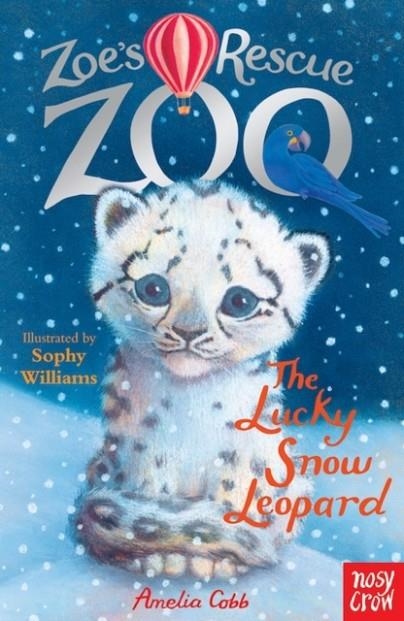 ZOE'S RESCUE ZOO: THE LUCKY SNOW LEOPARD | 9780857633774 | AMELIA COBB