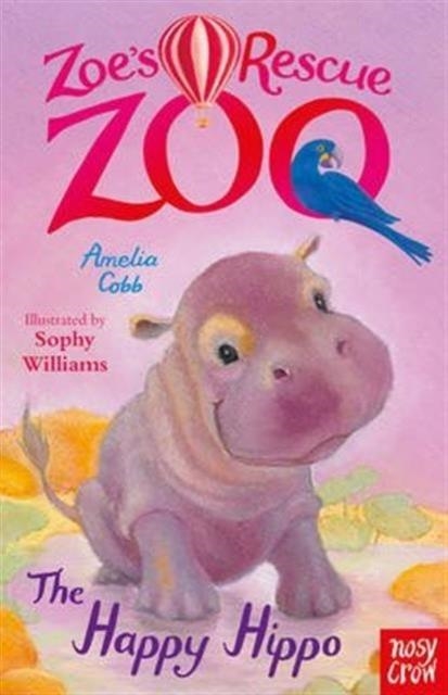 ZOE'S RESCUE ZOO: THE HAPPY HIPPO | 9780857636027 | AMELIA COBB