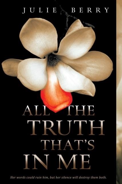 ALL THE TRUTH THAT'S IN ME | 9780142427309 | JULIE BERRY
