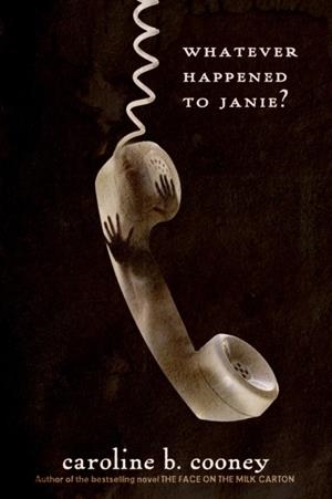 WHATEVER HAPPENED TO JANIE? | 9780385742399 | CAROLINE B. COONEY