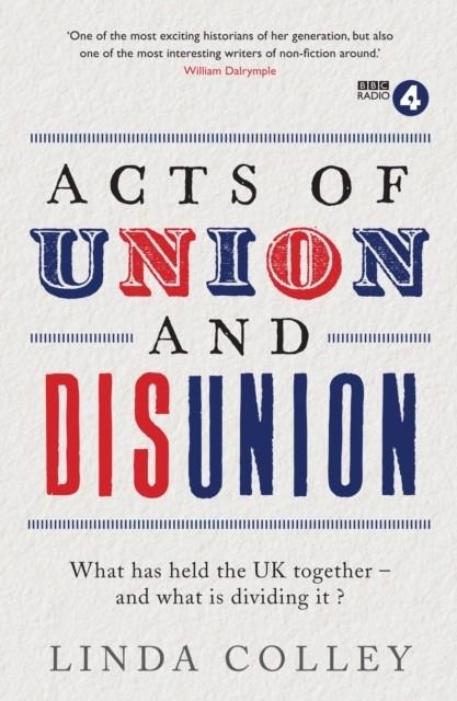 ACTS OF UNION AND DISUNION | 9781781251850 | LINDA COLLEY