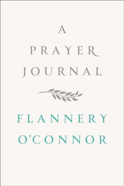 A PRAYER JOURNAL | 9780374236915 | FLANNERY O'CONNOR