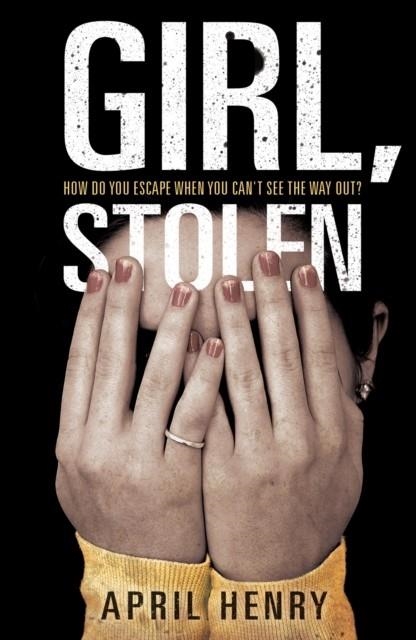 GIRL, STOLEN | 9781406334852 | APRIL HENRY