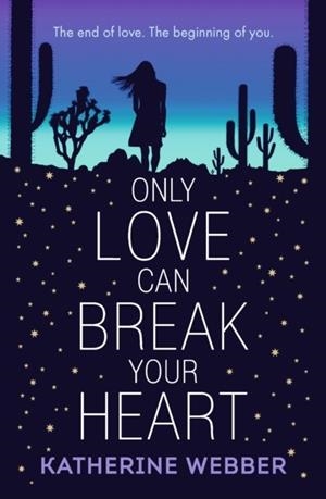 ONLY LOVE CAN BREAK YOUR HEART | 9781406369052 | KATHERINE WEBBER