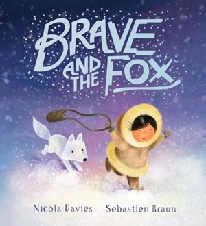 BRAVE AND THE FOX | 9781407157429 | NICOLA DAVIES