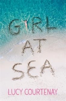 GIRL AT SEA | 9781444930757 | LUCY COURTENAY