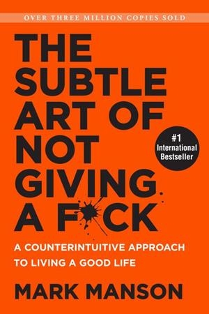 THE SUBTLE ART OF NOT GIVING A F*CK | 9780062641540 | MARK MANSON