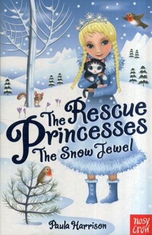 RESCUE PRINCESSES: THE SNOW JEWEL | 9780857631411 | PAULA HARRISON