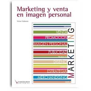 MARKETING Y VENTA EN IMAGEN PERSONAL | 9788416852055 | VICTOR VALENCIA LÓPEZ