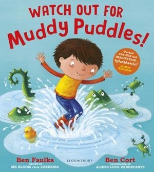 WATCH OUT FOR MUDDY PUDDLES! | 9781408867204 | BEN FAULKS