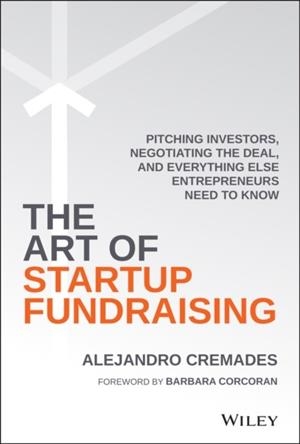 THE ART OF STARTUP FUNDRAISING | 9781119191834 | ALEJANDRO CREMADES