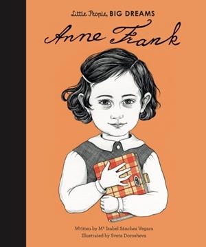 LITTLE PEOPLE, BIG DREAMS 17: ANNE FRANK | 9781786032928 | MARIA ISABEL SANCHEZ VEGARA