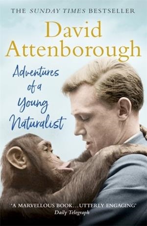ADVENTURES OF A YOUNG NATURALIST | 9781473664968 | DAVID ATTENBOROUGH
