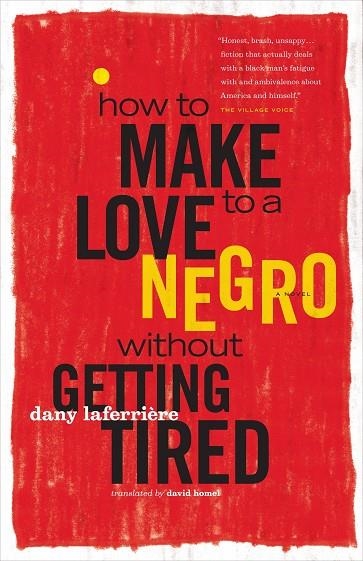 HOW TO MAKE LOVE TO A NEGRO WITHOUT GETTING TIRED | 9781553655855 | DANY LAFERRIÈRE