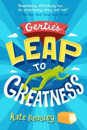 GERTIE'S LEAP TO GREATNESS | 9781250143747 | JATE BEASLEY