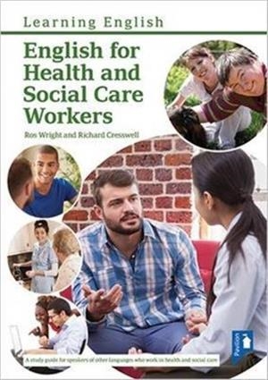 ENGLISH FOR HEALTH AND SOCIAL CARE WORKERS | 9781911028079 | RICHARD CRESSWELL/ROS WRIGHT
