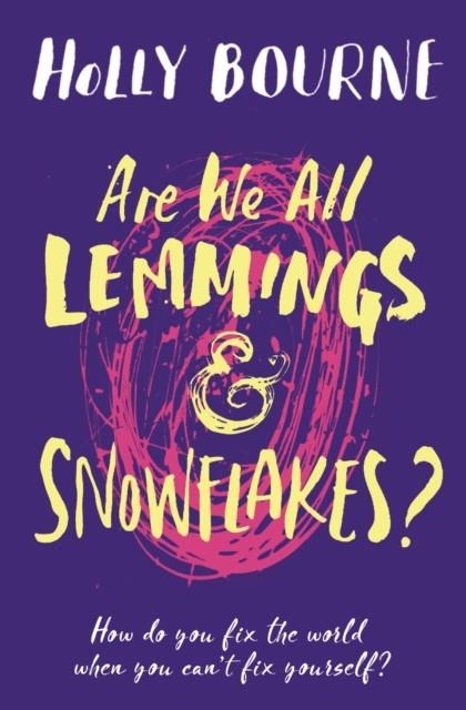 ARE WE ALL LEMMINGS AND SNOWFLAKES? | 9781474933612 | HOLLY BOURNE