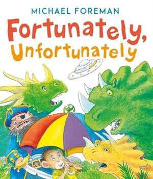 FORTUNATELY, UNFORTUNATELY | 9781783447404 | MICHAEL FOREMAN