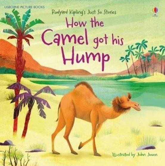 HOW THE CAMEL GOT HIS HUMP | 9781474941617 | ANNA MILBOURNE